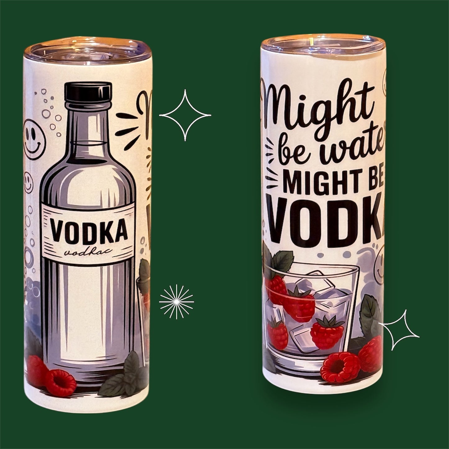 Funny quote - Might Be Water, Might Be Vodka”